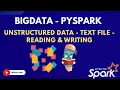50 Unstructured Data - Text File reading and writing Bigdata PySpark Course
