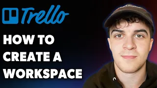 How to Create a Workspace in Trello Full 2025 Guide