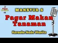Download Lagu PAGAR MAKAN TANAMAN - MANSYUR S [ KARAOKE DANGDUT ] NADA WANITA