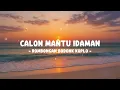 CALON MANTU IDAMAN - ROMBONGAN BODONK KOPLO Feat. NCUM (Lirik)