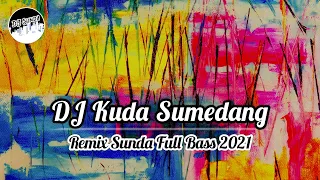 Download DJ KUDA SUMEDANG | REMIX SUNDA TERBARU FULL BASS 2021 (DJ SUNDA Remix) MP3