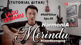 Download [TUTORIAL GITAR] CHORD GAMPANG! MERINDU - HARMONIA #NAPGitar Eps.40 MP3