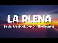 Download Lagu Beéle, Westcol, Ovy On The Drums - LA PLENA (W Sound 05) (Letra/Lyrics)