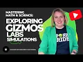 Exploring Gizmos Labs and Simulations Mastering Math Science