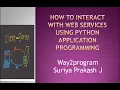 How to Interact With Web Services using Python Application Programming