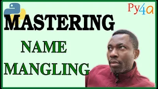 046 - Mastering the Art of Name Mangling in Python Techniques Best Practices