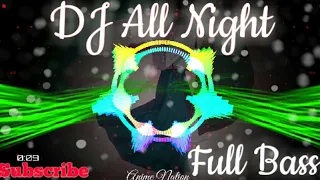 Download DJ All Night | [Rizky Ayuba] Remix Full Bass 🎵 [Reupload] MP3