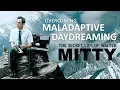 Download Lagu The Secret Life of Walter Mitty | Overcoming Maladaptive Daydreaming