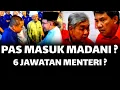 Lagu PAS MASUK MADANI ? PERBINCANGAN 6 JAWATAN MENTERI ?