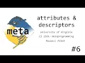 Attributes Descriptors Metaprogramming 2020 Lecture 7
