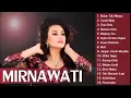 Download Lagu [FULL ALBUM] LAGU KENANGAN BEST MIRNAWATI