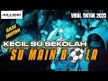 BASS SENTAK🔥 -  KECIL SU SEKOLAH SU MAIN BOLA⚽ - REMIX TERBARU 2025 JULIANO MORO 