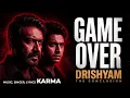 🔥 GAME OVER – DRISHYAM: THE CONCLUSION | KARMA | Official Music Video