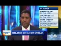 Utilities are on a hot streak amid heat waves