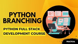 Python Branching Mastering If-Else Conditions Practical Python Full Stack Development Course