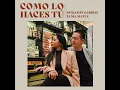 Como Lo Haces Tú - Benjamín Garibay & Tania Matus