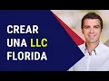 Como Crear una LLC en Florida Residente o Extranjero Tutorial Completo