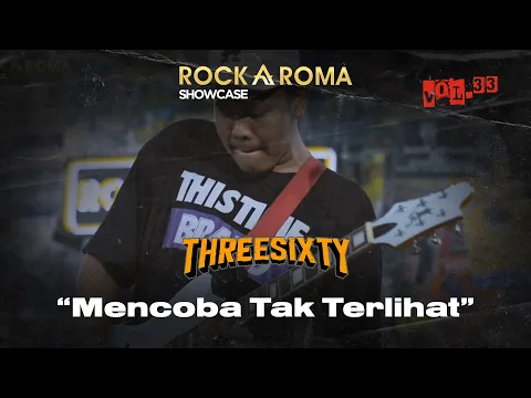 Download MP3 Threesixty - Mencoba Tak Terlihat | RockAroma Showcase Vol.33
