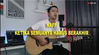 Download Naff  - Ketika Semuanya Harus Berakhir Cover by Redi Meisandi MP3