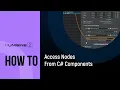 How To Access Nodes From C Components - UNIGINE 2 Quick Tips