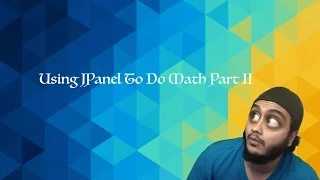 Java Tutorial 4 1 Part II JPanel to Do Math Basic Calculations