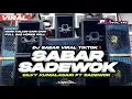 Lagu DJ SABAR SADEWOK VIRAL TIKTOK‼️- STYLE TRAP PARTY FULL BAS HOREG | PL REVOLUTION