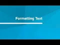 Formatting Text