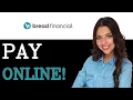 How Do I Pay My Bread Financial Credit Card 2025