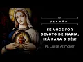 Download Lagu [Sermão] Se você for devoto de Maria, irá para o céu! - Pe. Lucas Altmayer, IBP (22/08/2025)