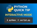 Python Quick Tip Interactive Mode
