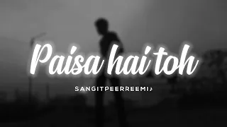 paisa hai toh slowed reverb 