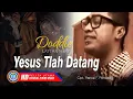 Download Lagu Doddie Latuharhary - Yesus Tlah Datang | Lagu Natal Terbaik 2020 (Official Lyric Video)
