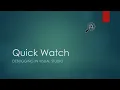 7 - Quick Watch Basic Visual Studio Debugging