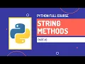 String Functions and Methods Python Full Course Part 10