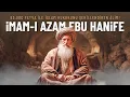 Lagu İmamı Azam Ebu Hanife’nin İnanılmaz Hayatı!