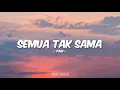 Download Lagu Padi - Semua Tak Sama (Lirik)