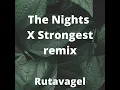 Download Lagu The Nights X Strongest (Remix)