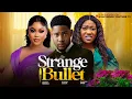 Download Lagu STRANGE BULLET -CLINTON JOSHUA, CHIOMA NWAOHA, CHINENEYE NNEBE 2025 LATEST NIGERIAN NOLLYWOOD MOVIES