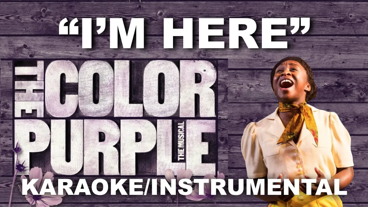 "I'm Here" - The Color Purple (OLD VERSION - see description for new version) (Karaoke/Instrumental)