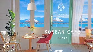 Chill Acoustic Korean Cafe Music Korean Acoustic Guitar Music Coffee Shop Cafe Playlist K POP BGM 