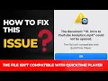 The file isn t compatible with QuickTime Player How to Fix QuickTime Player Can t Open MOV Files
