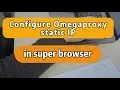 Super browser uses proxy tutorial - Omegaproxy residential proxies