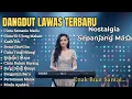Nonstop Dangdut Lawas Teman Santai \u0026 Nostalgia Musik Dangdut Irama Kenangan