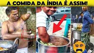 AS COMIDAS DE RUA MAIS ANTI HIGIÊNICAS DA ÍNDIA
