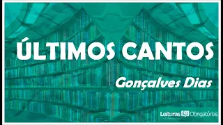 Últimos cantos (1851), de Gonçalves Dias. Prof. Marcelo Nunes.
