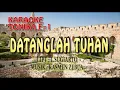Lagu Karaoke II Datanglah Tuhan II Cipt: L. Sugiarto II Musik: Kasmen Zebua II Datanglah padaku II