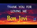 Download Lagu THANK YOU FOR LOVING ME -  BON JOVI lyrics HD