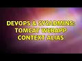 DevOps SysAdmins tomcat webapp context alias