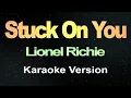 Download Lagu Stuck On You - Lionel Richie (Karaoke Version)