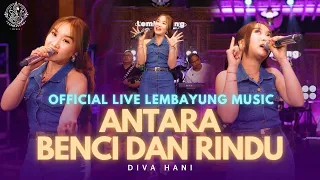antara benci dan rindu diva hani live lembayung music 